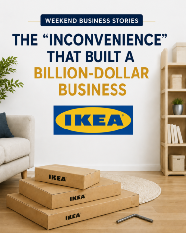 Weekend Business Stories.      The Brilliant Business Decision That Turned IKEA Into a Global Retail GianT.